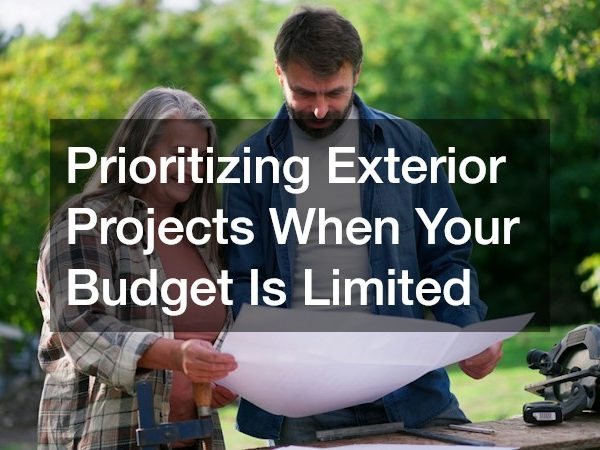 Prioritizing Exterior Projects When Your Budget Is Limited
